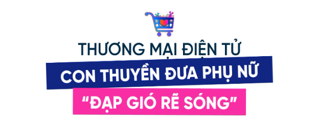 Chị đẹp tr&ecirc;n s&agrave;n TMĐT: Độc lập t&agrave;i ch&iacute;nh, tự do theo đuổi đam m&ecirc; - Ảnh 5.