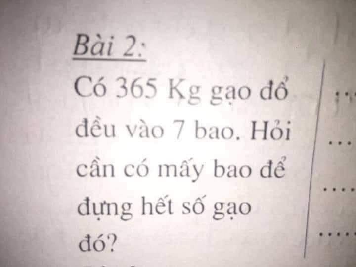 Bài toán lớp 1 khiến giáo viên tranh cãi cũng không giải nổi: &quot;Có 365kg gạo đổ đều vào 7 bao. Hỏi cần mấy bao?&quot;- Ảnh 1.