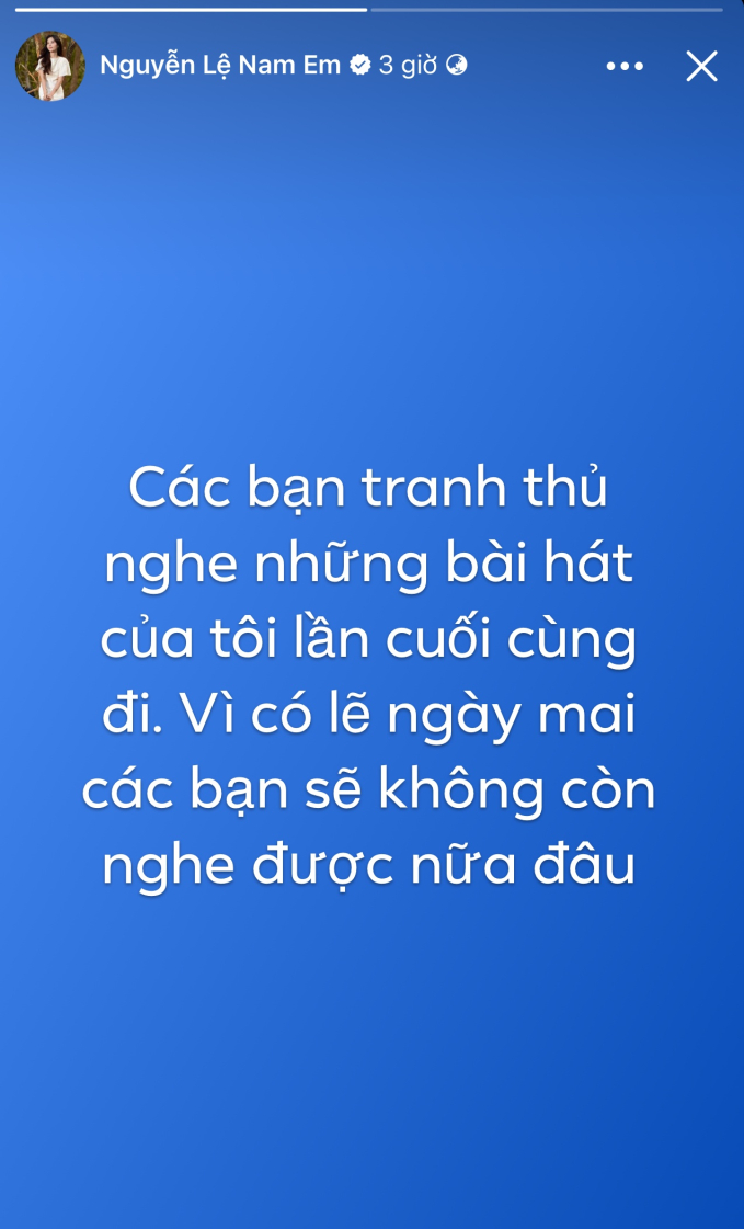 Nam Em kêu gọi khán giả nghe nhạc lần cuối - Ảnh 2.