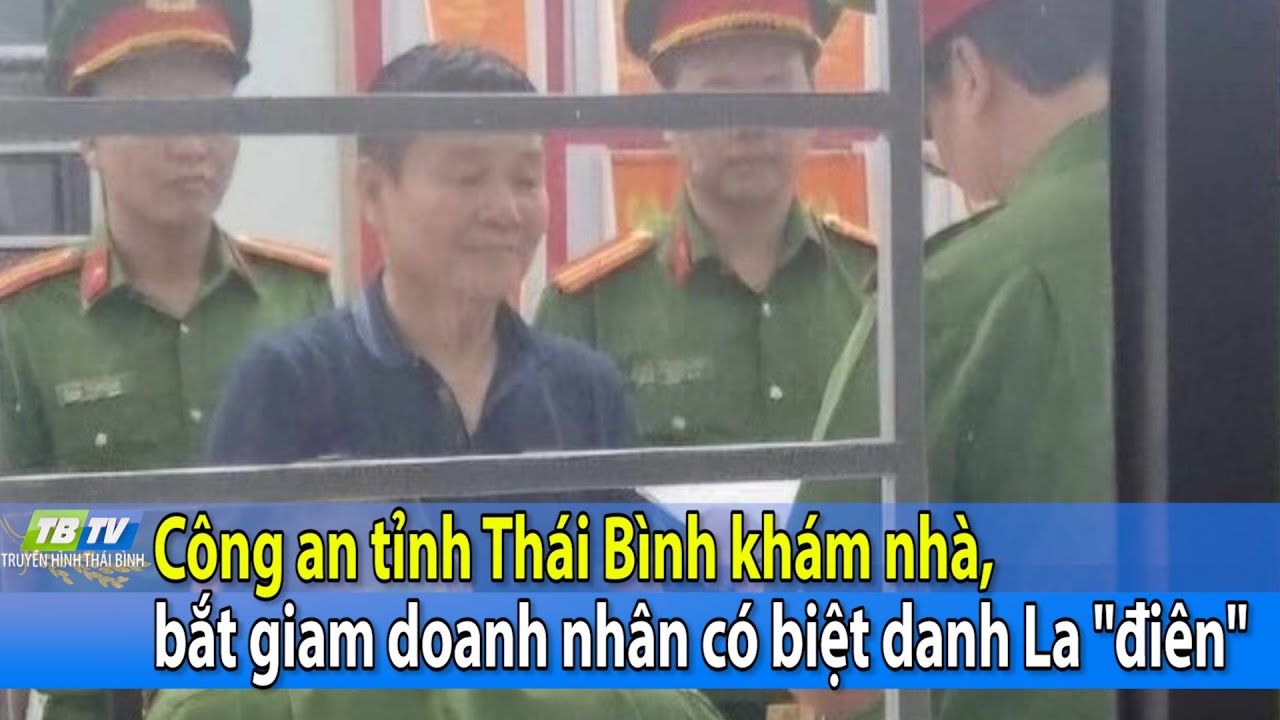 Bắt doanh nhân La &quot;điên&quot; - ông chủ của công ty Mạnh La đình đám ở Thái Bình- Ảnh 1.