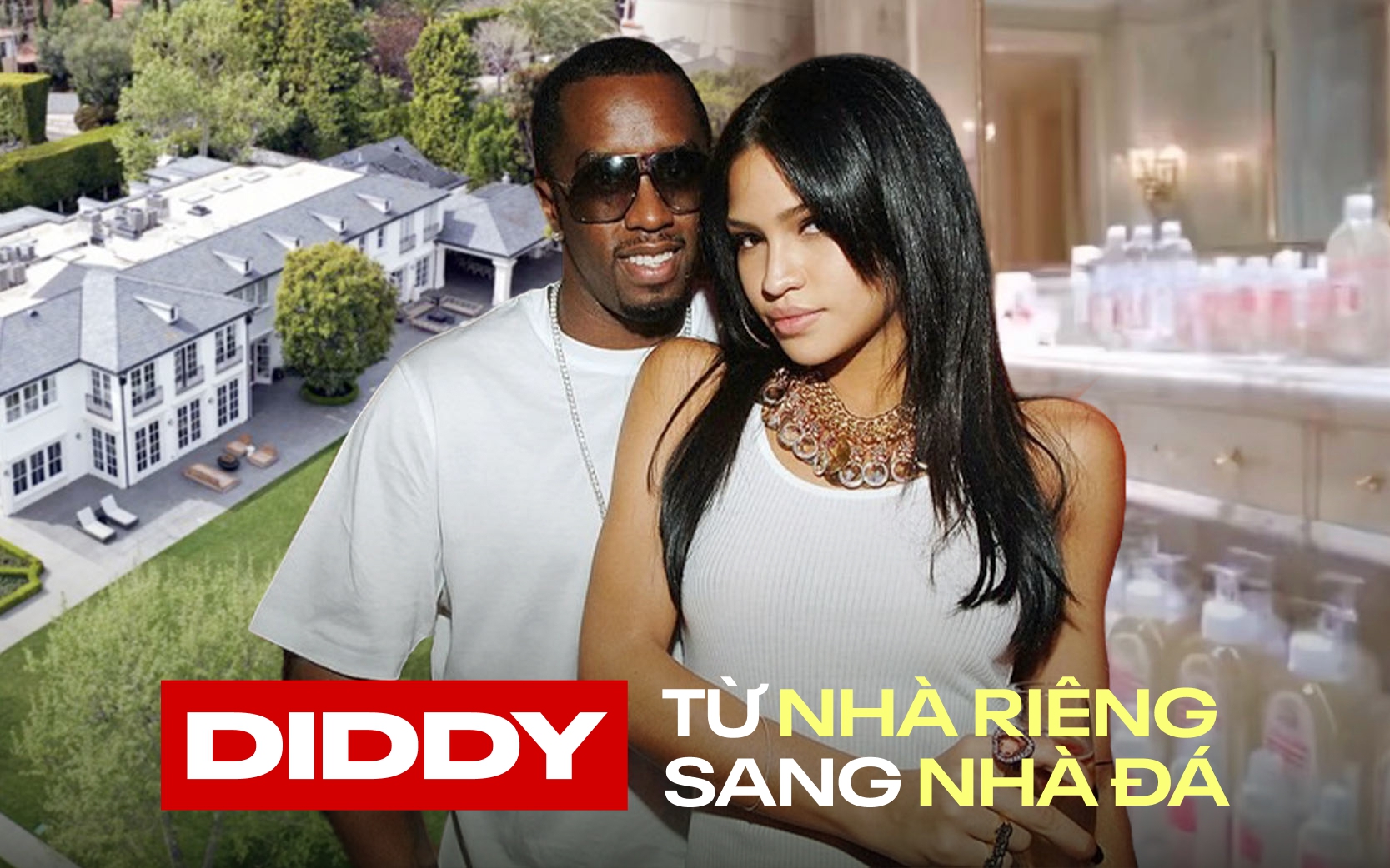 Chuỗi liên hoàn bê bối tình dục đưa ông trùm Diddy từ ở nhà riêng sang nằm &quot;nhà đá&quot;