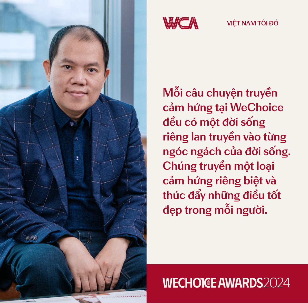 Ông Vương Vũ Thắng: &quot;Nghệ sĩ, thầy giáo, chị bán phở... ai cũng mang trong mình khát vọng và trái tim Việt nên họ có mặt trong câu chuyện chung của WeChoice&quot; - Ảnh 3.