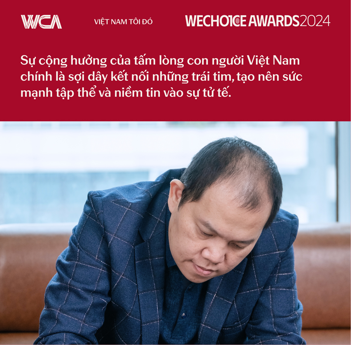 Ông Vương Vũ Thắng: &quot;Nghệ sĩ, thầy giáo, chị bán phở... ai cũng mang trong mình khát vọng và trái tim Việt nên họ có mặt trong câu chuyện chung của WeChoice&quot; - Ảnh 5.