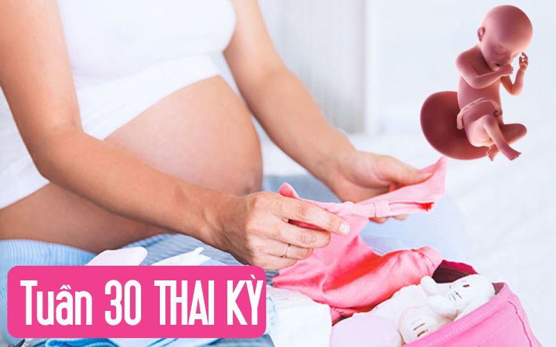 Tuần thai thứ 30: Xương bé phát triển chắc khoẻ, mẹ đau người và mệt mỏi hơn về cuối thai kỳ