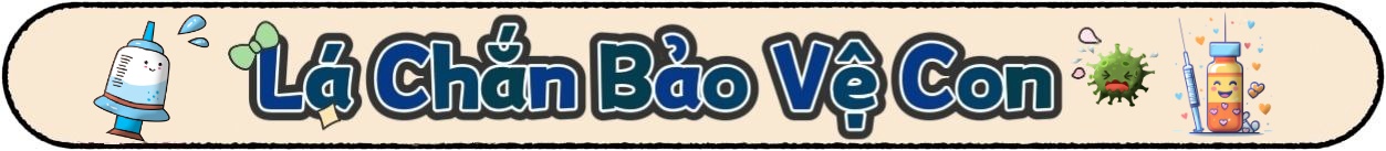 Lá Chắn Bảo Vệ Con