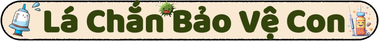 Lá Chắn Bảo Vệ Con