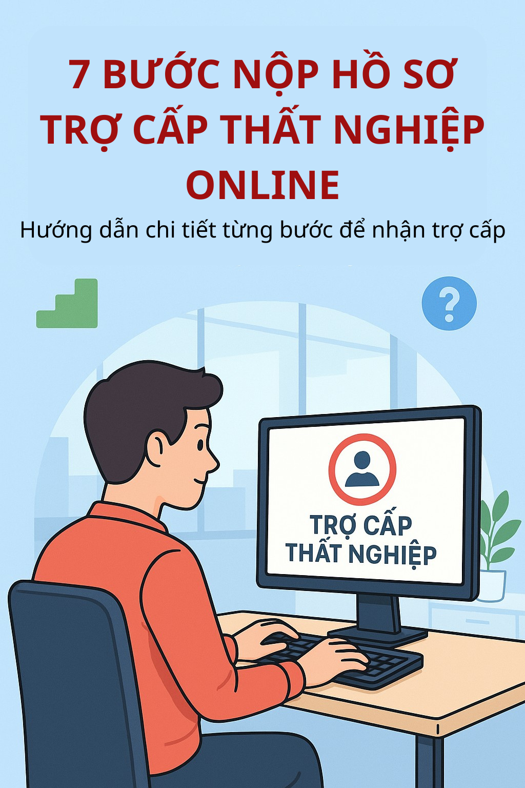 Infographic: Chi tiết các bước nộp hồ sơ trợ cấp thất nghiệp online, ai cũng nên biết tránh mất thời gian - Ảnh 1.