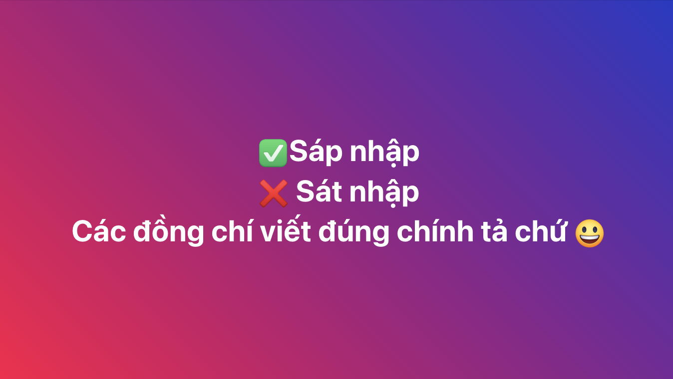 Thi xong rồi mới bàn: Rốt cuộc là sát nhập, sáp nhập hay... xác nhập?- Ảnh 4. Thi xong rồi mới bàn: Rốt cuộc là sát nhập, sáp nhập hay... xác nhập?- Ảnh 4.