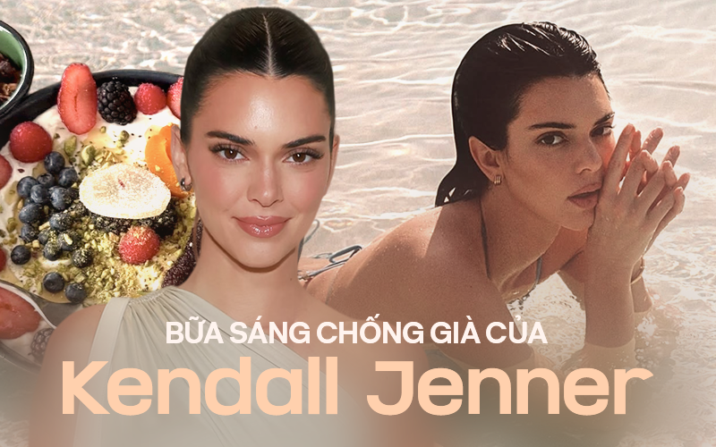 Bữa sáng chống già của Kendall Jenner: Chỉ chứa khoảng 200 calo nhưng cực kỳ đủ chất vừa bơm collagen vừa no lâu, gọn dáng!