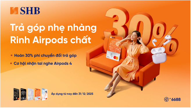 SHB triển khai hàng loạt ưu đãi chi tiêu ngoại tệ, trả góp ưu việt cùng nhiều phần thưởng hấp dẫn - Ảnh 2.