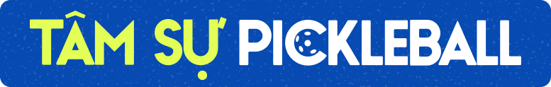 Tâm sự Pickleball