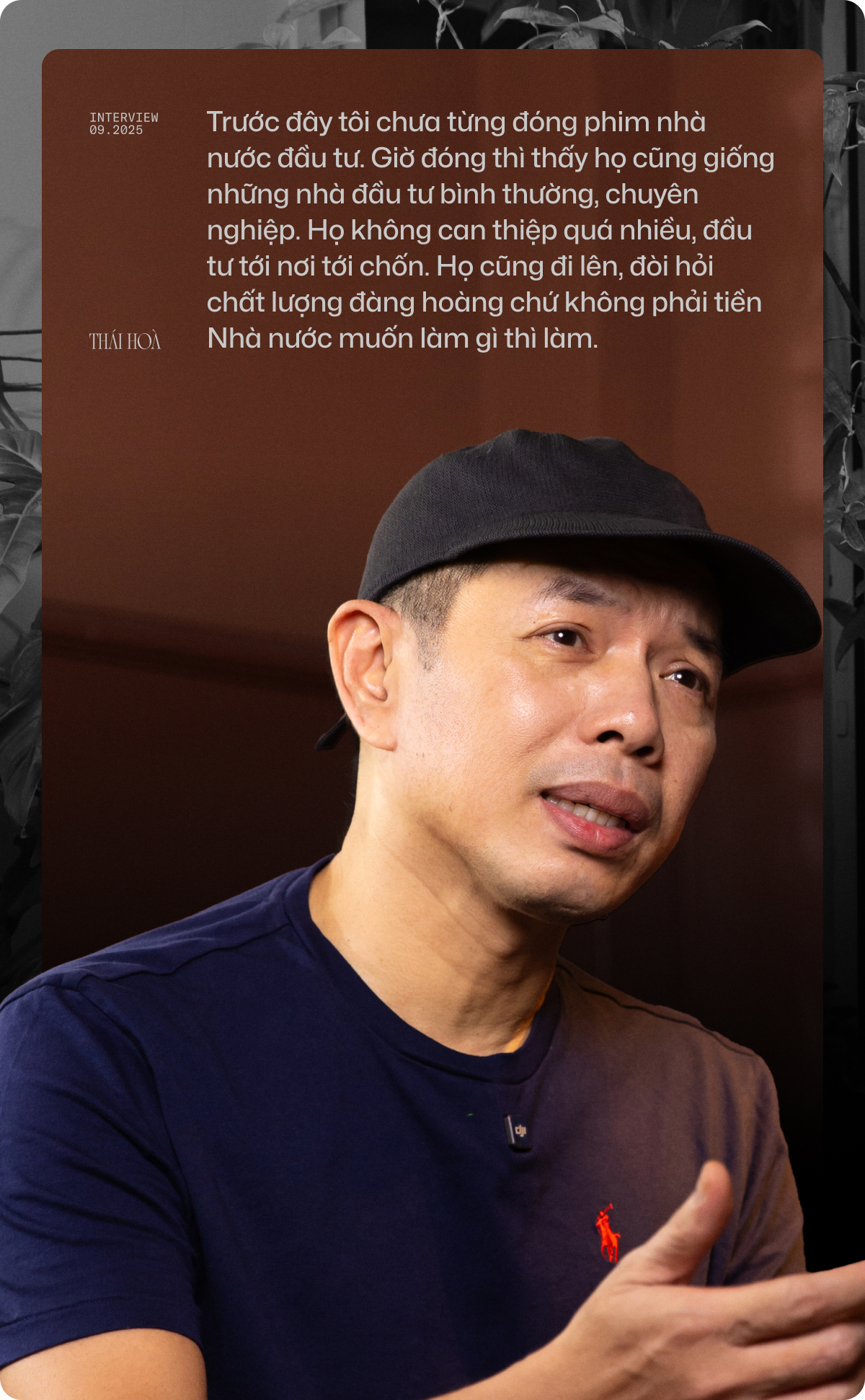 Thái Hòa: Phim Nhà nước đòi hỏi chất lượng đàng hoàng, chứ không phải tiền Nhà nước muốn làm gì thì làm - Ảnh 7.