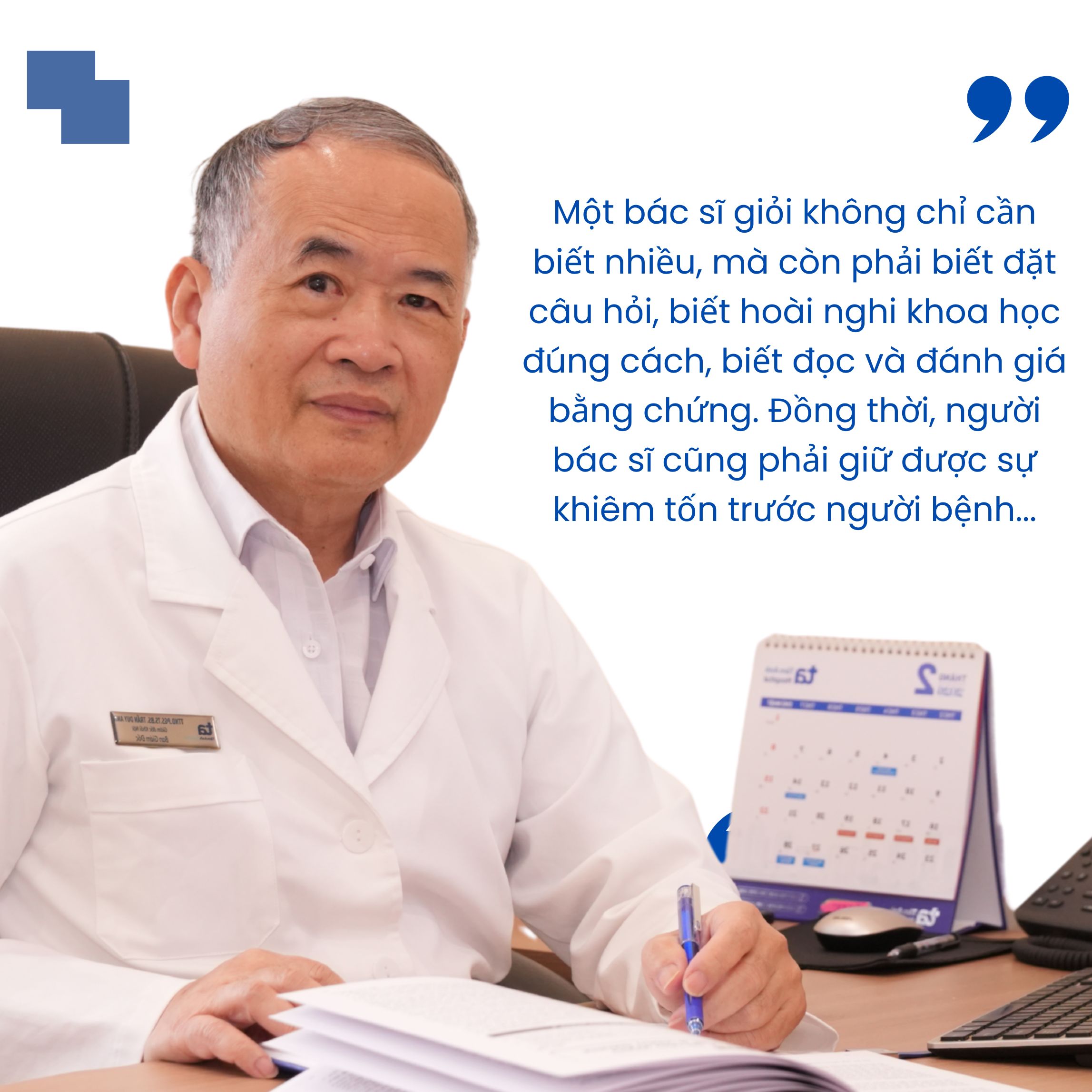 TTND.PGS.TS.BS Trần Duy Anh: “Một bác sĩ giỏi không chỉ cần biết nhiều, mà còn phải biết đặt câu hỏi, hoài nghi khoa học đúng cách và đánh giá bằng chứng” - Ảnh 6.