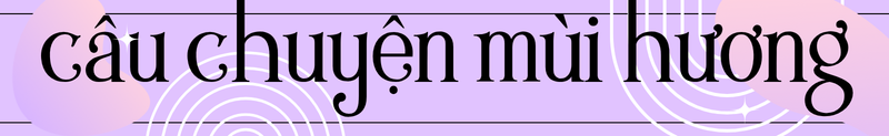 Câu chuyện mùi hương