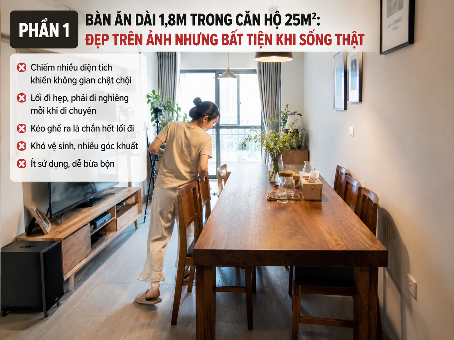 Cố mua b&agrave;n ăn d&agrave;i 1,8m cho sang, gia chủ phải th&aacute;o bỏ sau 6 th&aacute;ng v&igrave; ng&agrave;y n&agrave;o cũng vướng v&iacute;u - Ảnh 1.