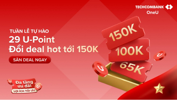 Techcombank OneU tung Mega Deal Tuần lễ Tự h&agrave;o, đổi loạt ưu đ&atilde;i chỉ với 29 U-Point - Ảnh 1.