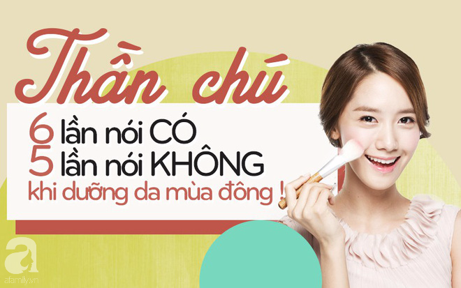 Nghe phái đẹp rỉ tai thần chú “6 lần có, 5 lần không” cho làn da mịn mềm bất chấp mùa đông khô hanh này - Ảnh 1.