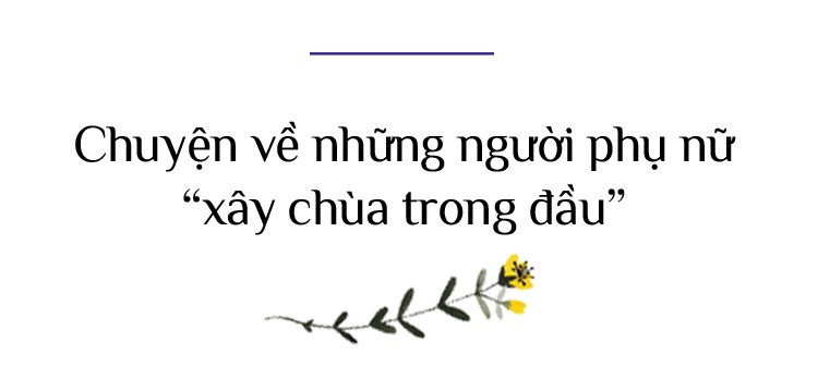 Ngoài kia khó khăn quá, cứ bình tĩnh “xây một ngôi chùa trong đầu” để sống hạnh phúc chị em nhé! - Ảnh 2.