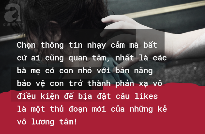 Nay sao đi đâu cũng thấy bắt cóc trẻ em: Các mẹ ơi biết gì chưa? Chúng ta bị xỏ mũi rồi các mẹ ạ! - Ảnh 7.