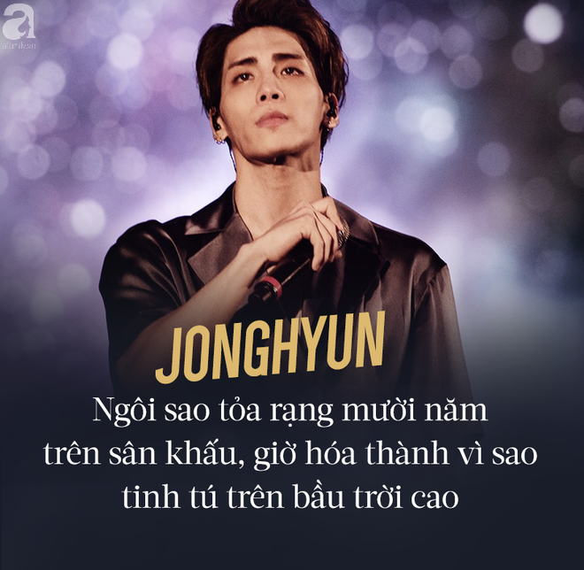 Tạm biệt Jonghyun: Ngôi sao tỏa rạng mười năm trên sân khấu, giờ hóa thành vì sao tinh tú trên bầu trời cao - Ảnh 2.