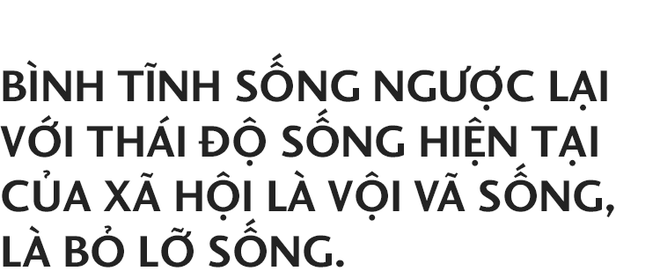 Ông Vương Vũ Thắng - Bình tĩnh sống để không bỏ lỡ rất nhiều những khoảnh khắc của tình cảm gia đình, vẻ đẹp của thế giới xung quanh - Ảnh 4.