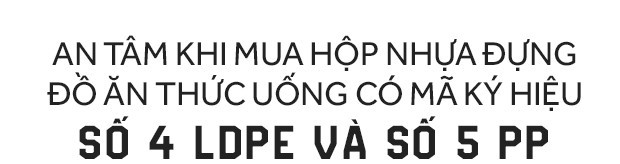 Đừng lưu luyến hộp nhựa đựng thực phẩm kém chất lượng mà rước hoạ sức khoẻ cho cả gia đình - Ảnh 6.