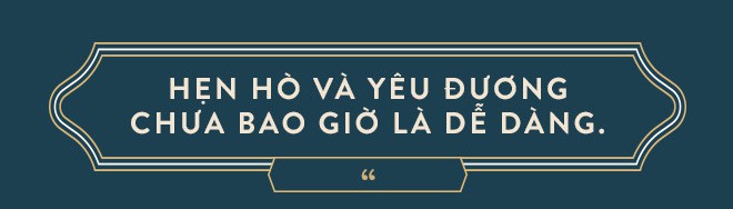 Lỗi ở hẹn hò hay lỗi ở chúng ta – những kẻ đang khao khát có được tình yêu? - Ảnh 11.