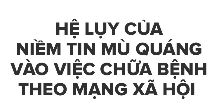 Chữa bệnh kiểu “truyền miệng” thời Facebook: Tư duy mông muội khiến bạn tự giết chính mình - Ảnh 8.