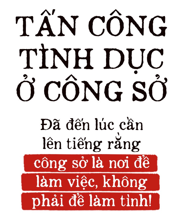 Tấn công tình dục ở công sở: Đã đến lúc cần lên tiếng rằng công sở là nơi để làm việc, không phải để làm tình! - Ảnh 1.