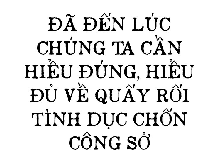 Tấn công tình dục ở công sở: Đã đến lúc cần lên tiếng rằng công sở là nơi để làm việc, không phải để làm tình! - Ảnh 4.