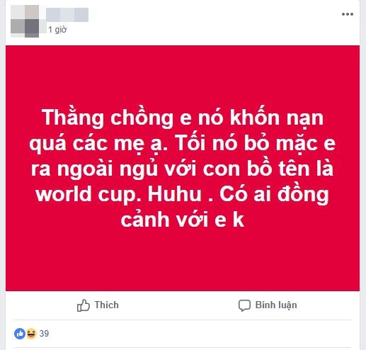 Chị em phát rồ mùa World Cup: Chồng ăn bóng đá, ngủ bóng đá và quên luôn vợ - Ảnh 1.