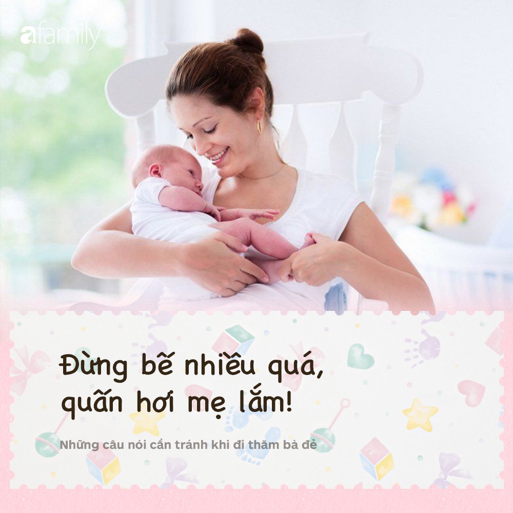 Những câu tuyệt đối đừng nói khi đi thăm bà đẻ - Ảnh 3.