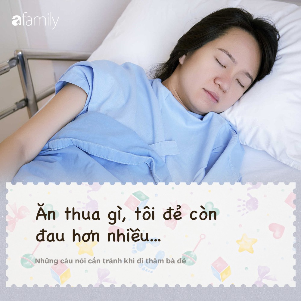 Những câu tuyệt đối đừng nói khi đi thăm bà đẻ - Ảnh 6. Những câu tuyệt đối đừng nói khi đi thăm bà đẻ - Ảnh 6.