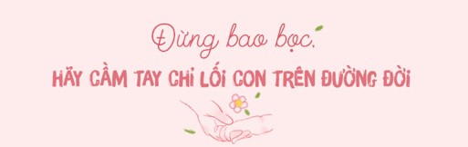 Bí quyết dạy con cha mẹ nào cũng cần: Bớt nói Đừng để trẻ trưởng thành hơn - Ảnh 6.