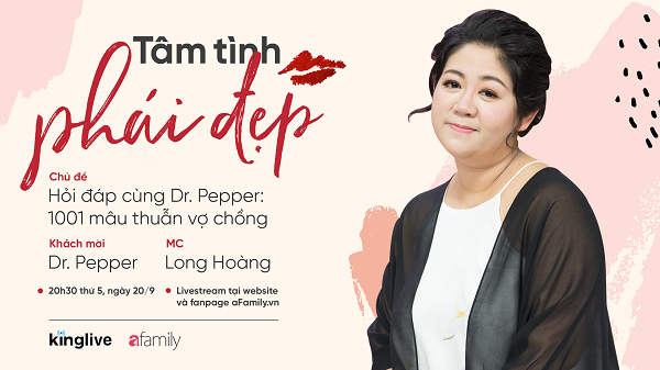 LIVESTREAM Tâm tình phái đẹp: Dr.Pepper giải đáp trực tiếp câu hỏi độc giả về mâu thuẫn vợ chồng  - Ảnh 3.