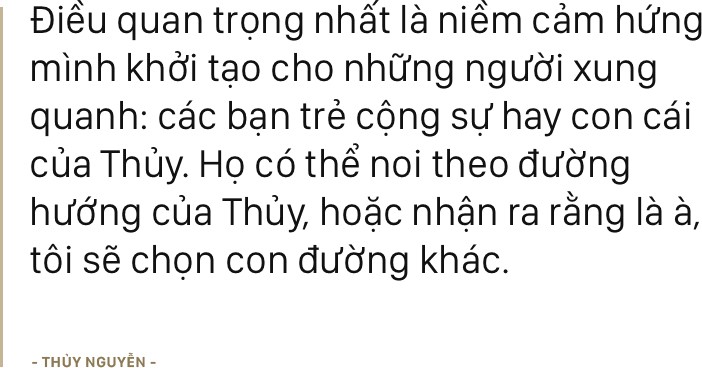 NTK Thủy Nguyễn: “Thành tựu lớn nhất lại không đến từ những giá trị mà công chúng thường thấy” - Ảnh 16.