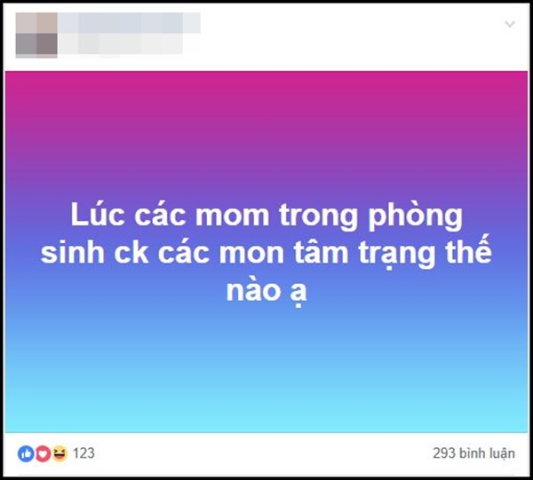 Cuối tuần rảnh rỗi, hội chị em tò mò với câu hỏi: Chồng làm gì khi vợ lâm bồn? - Ảnh 1.