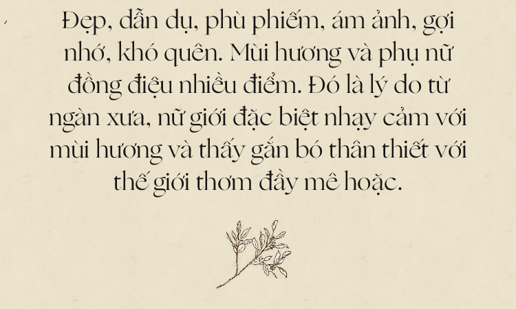 Nước hoa - thứ vũ khí quyến rũ vô hình hay chuyện những giọt hương miên man gieo vào lòng người thương nhớ  - Ảnh 1.