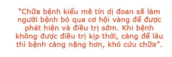 Chữa bệnh không có cơ sở khoa học: Đừng để tiền mất tật mang! - Ảnh 6.