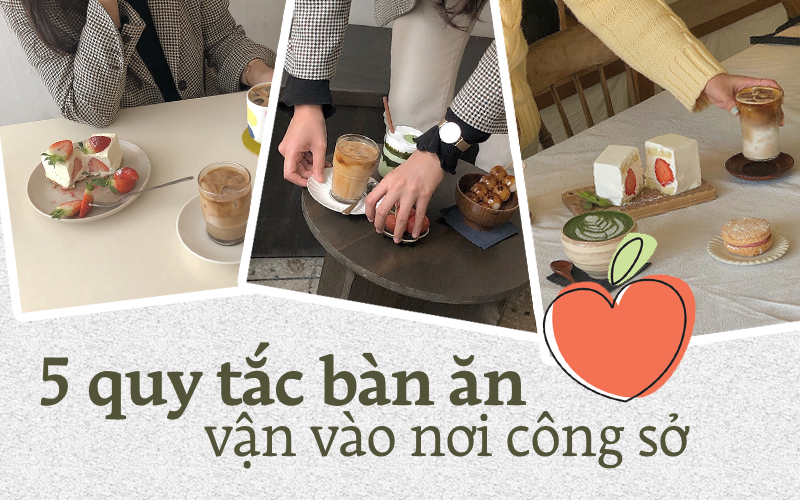 5 quy tắc ứng xử bàn ăn vận vào đời công sở, hội chị em đọc ngay để tránh bị ghét mà không biết - Ảnh 2.