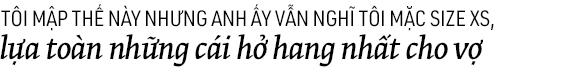 Phan Như Thảo kể chuyện lấy chồng đại gia: Tôi mập thế này nhưng chồng vẫn lựa đồ size XS, hở hang nhất cho vợ - Ảnh 4.