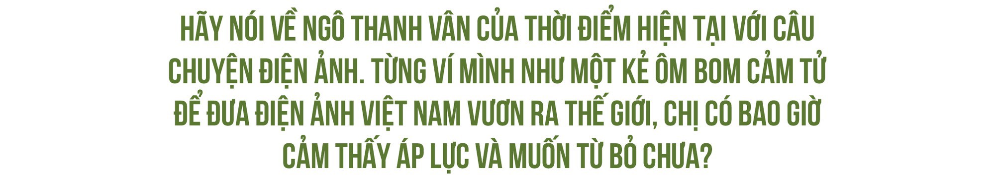 Ngô Thanh Vân - cuộc sống chỉ trọn vẹn khi tất cả chúng ta đều được bay nhảy - Ảnh 19.