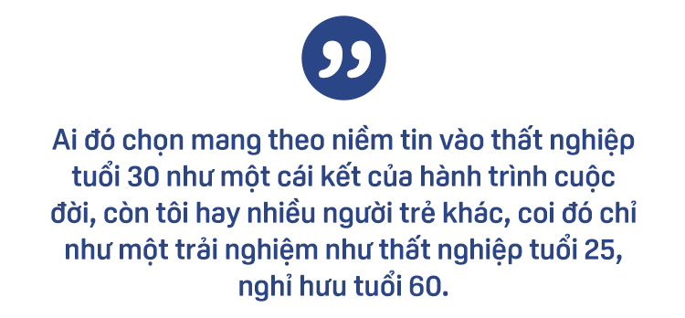 Chẳng ai chết nếu thất nghiệp ở tuổi 30 - Ảnh 12.