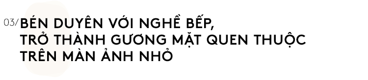 Nguyễn Dzoãn Cẩm Vân - Qua bao truân chuyên để thành Huyền thoại của gian bếp Việt, cuối cùng vì chữ An mà buông bỏ tất cả - Ảnh 5.