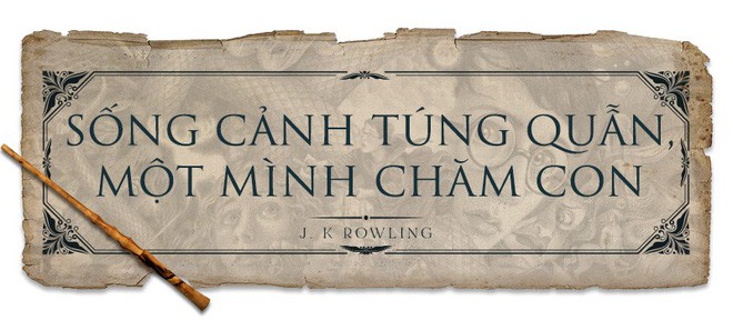 Mẹ đẻ Harry Potter cùng màn phù phép cuộc đời từ cảnh sống túng quẫn tới nhà văn tỷ phú - Ảnh 3. Mẹ đẻ Harry Potter cùng màn phù phép cuộc đời từ cảnh sống túng quẫn tới nhà văn tỷ phú - Ảnh 3.