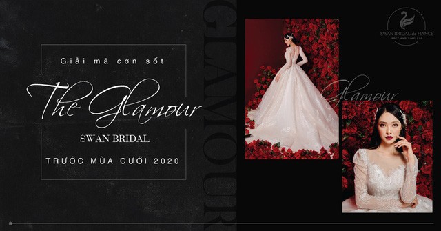 Giải mã cơn sốt “The Glamour Swan” của Swan Bridal trước mùa cưới 2020 - Ảnh 1.