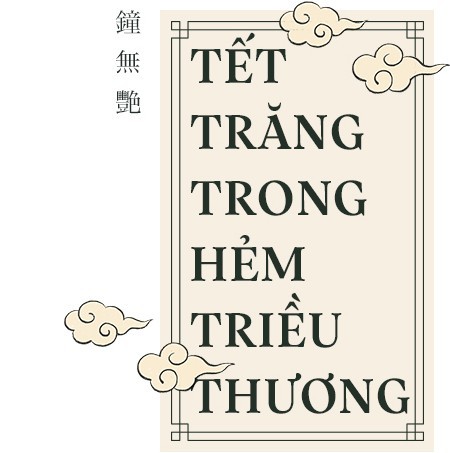 Tết Trăng Trong Hẻm Triều Thương - Ảnh 9.