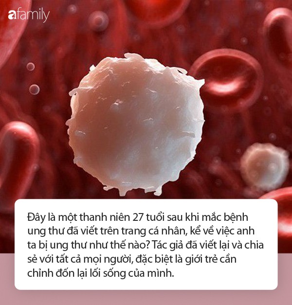 Lời thú nhận của một thanh niên 27 tuổi bị ung thư: Giới trẻ hãy tránh xa 3 điều này - Ảnh 1.