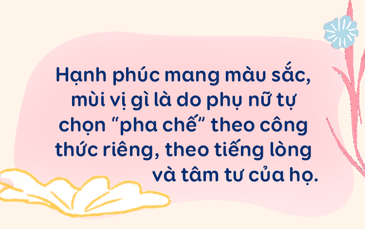 Hạnh phúc có hương vị gì, thanh tao hay nồng ấm, đều do tay phụ nữ pha chế mà ra - Ảnh 2.