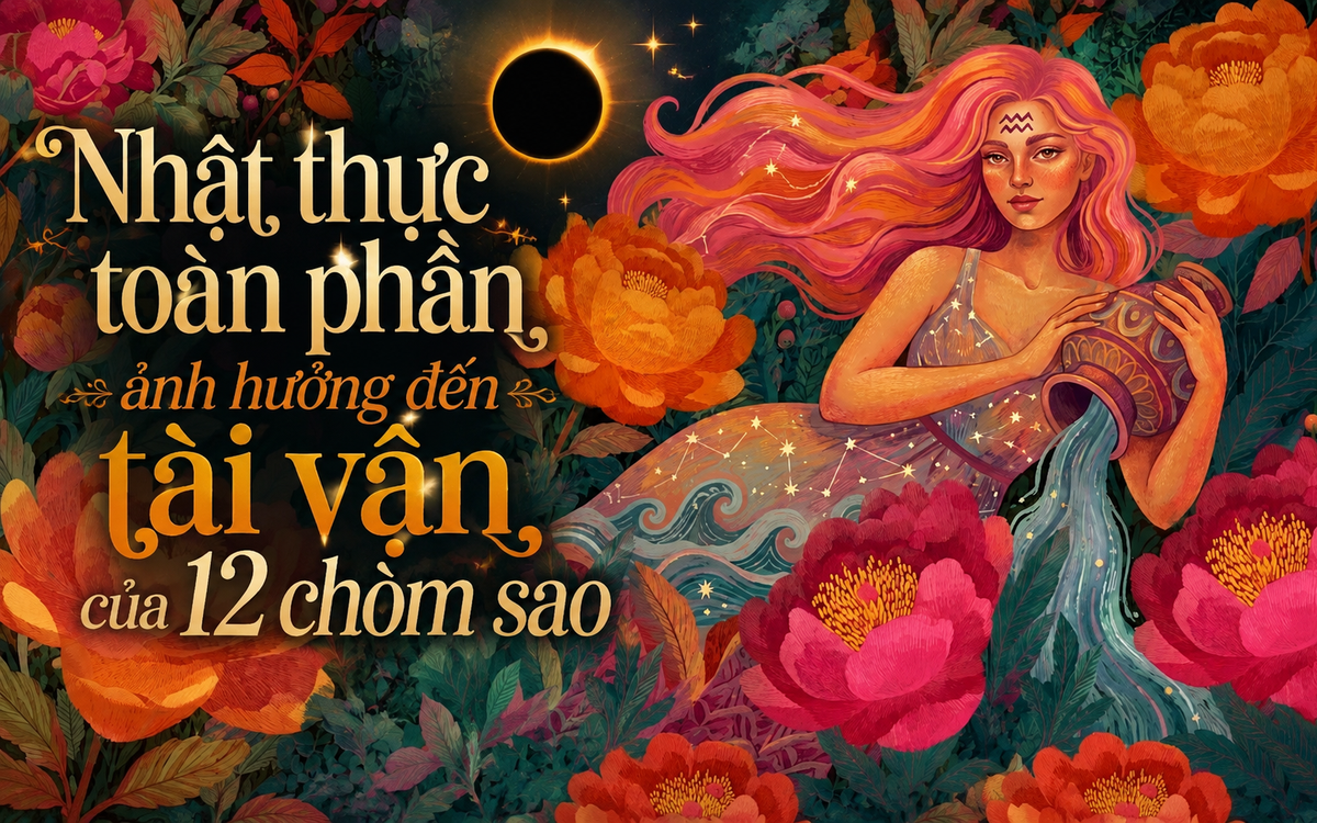 Tài vận 12 cung hoàng đạo trong nhật thực toàn phần 13 / 8 năm 2026